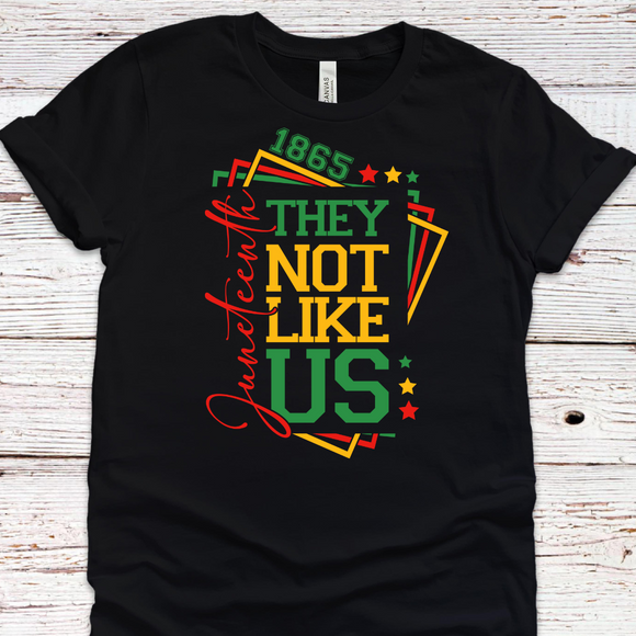 They Not Like Us Juneteenth Tee