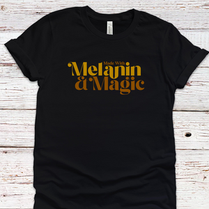 Melanin and Magic Tee