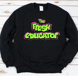 Fresh Educator Sweatshirt/Tee