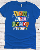 You Are Ready Test Day Tee