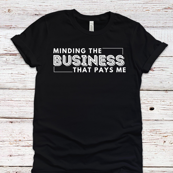 Minding My Business Tee 2