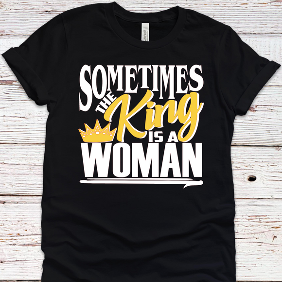 Woman is King Tee