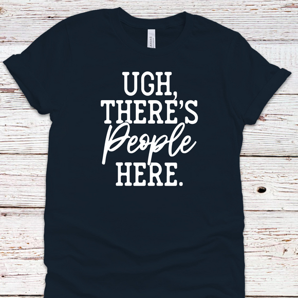 Ugh..People Tee